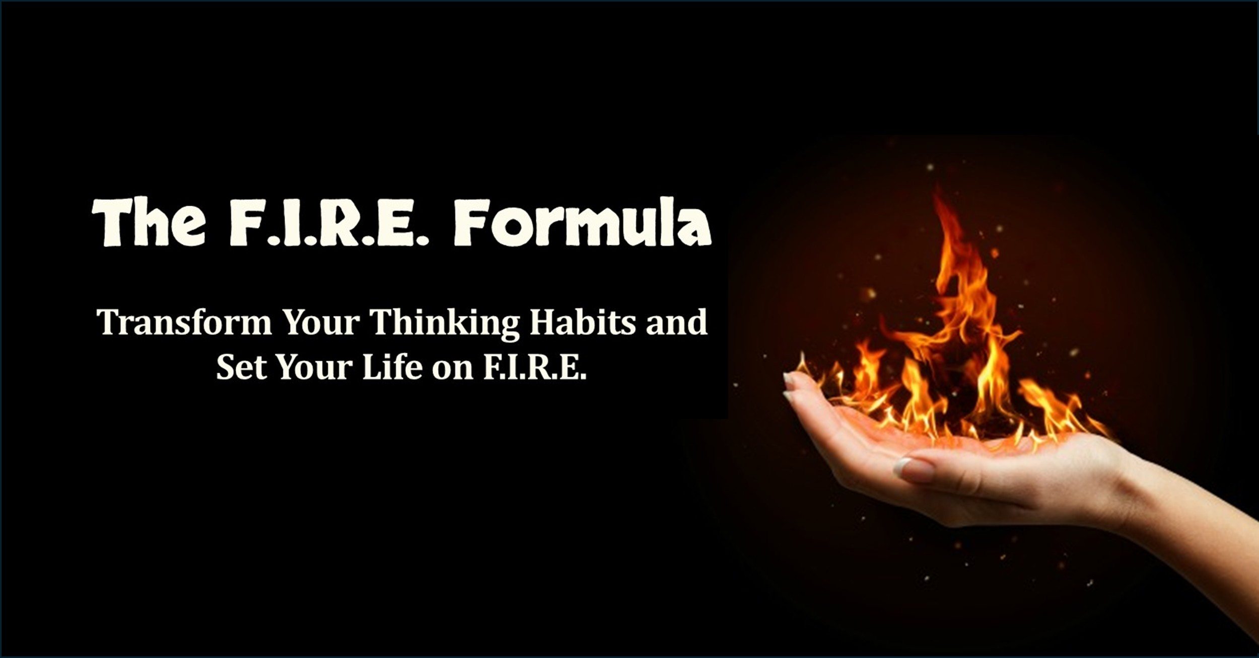 The FIRE Formula — breaking free from what keeps you stuck