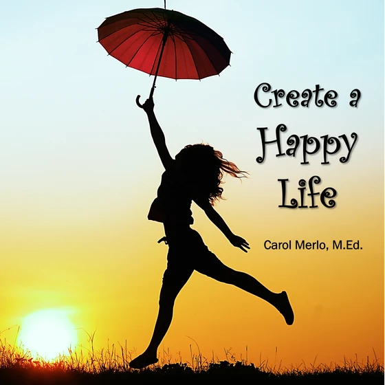 Create a Happy Life book cover by Carol Merlo